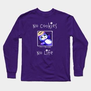 No Cookies No Life Long Sleeve T-Shirt